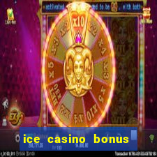 ice casino bonus 25 euro